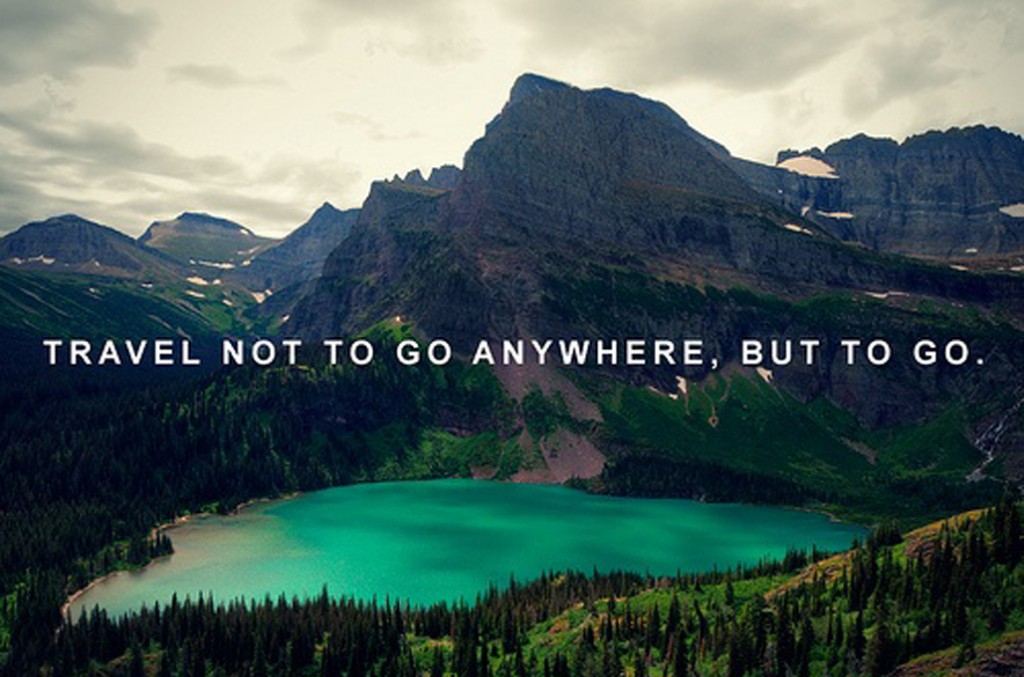 travel is not t go anywhere